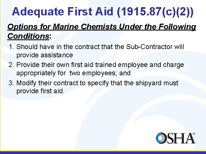 Adequate First Aid (1915. 87(c)(2)) Options for Marine Chemists Under the Following Conditions: 1.