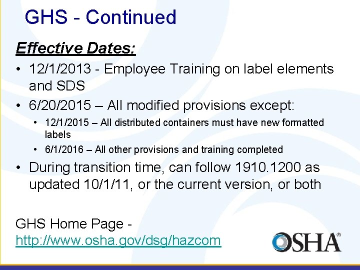 GHS - Continued Effective Dates: • 12/1/2013 - Employee Training on label elements and