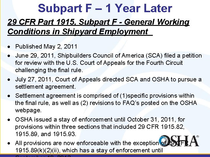 Subpart F – 1 Year Later 29 CFR Part 1915, Subpart F - General