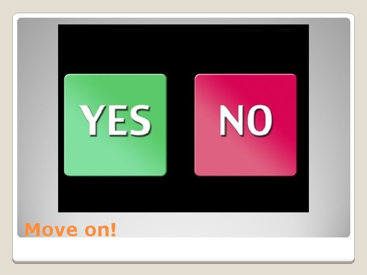 Move on! Move on!