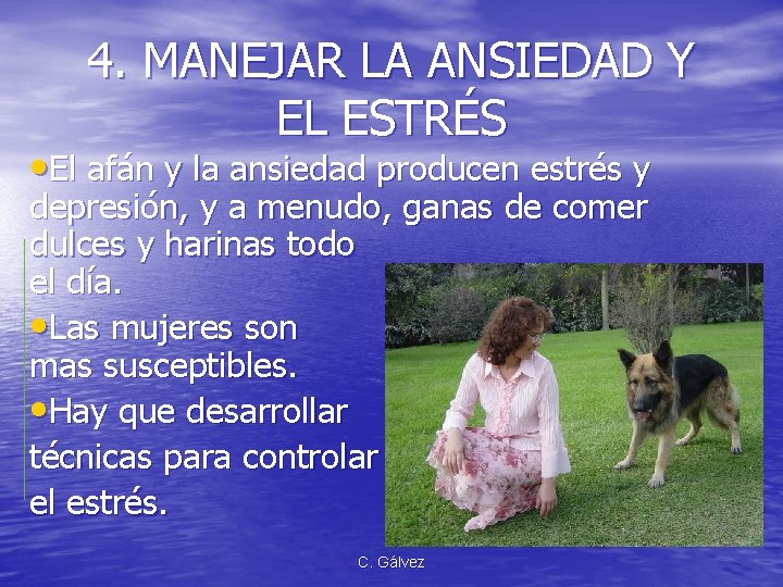 4. MANEJAR LA ANSIEDAD Y EL ESTRÉS • El afán y la ansiedad producen