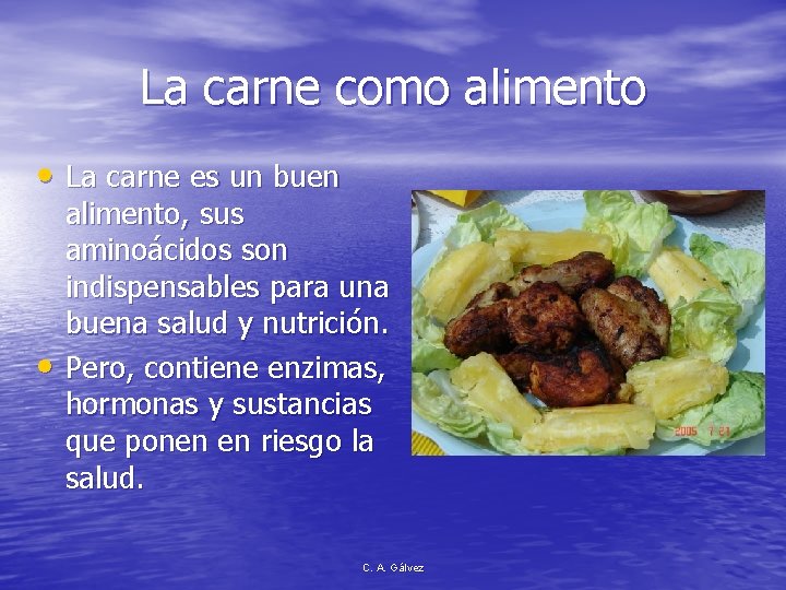 La carne como alimento • La carne es un buen • alimento, sus aminoácidos