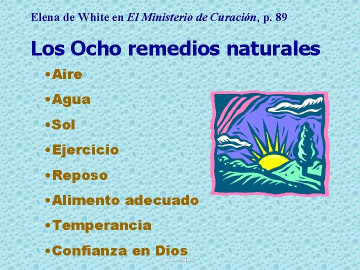 Elena de White en El Ministerio de Curación, p. 89 Los Ocho remedios naturales