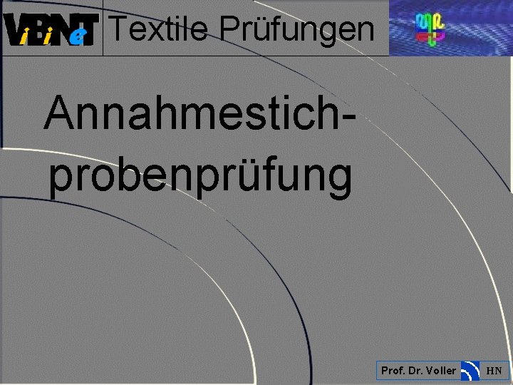 Textile Prüfungen Annahmestichprobenprüfung Prof. Dr. Voller HN 
