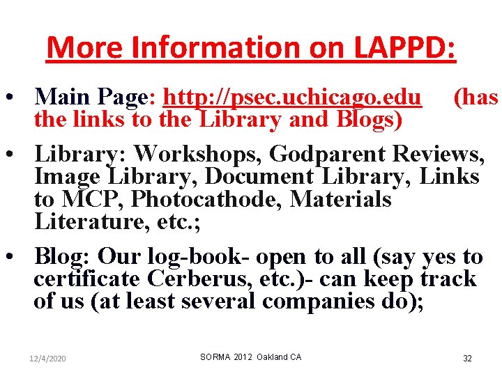 More Information on LAPPD: • Main Page: http: //psec. uchicago. edu (has the links More Information on LAPPD: • Main Page: http: //psec. uchicago. edu (has the links