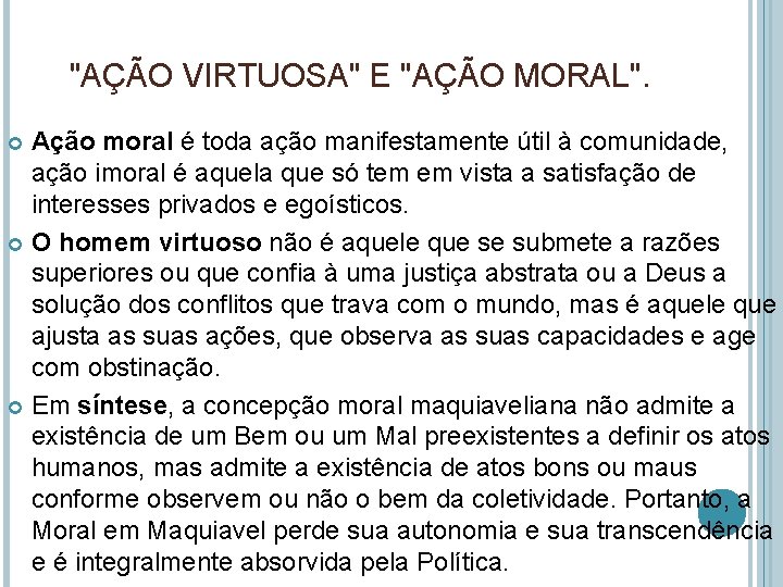 "AÇÃO VIRTUOSA" E "AÇÃO MORAL". Ação moral é toda ação manifestamente útil à comunidade,