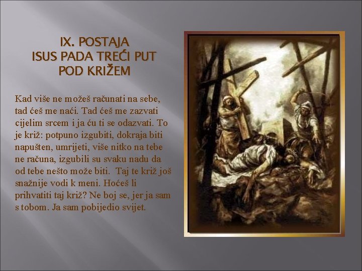 IX. POSTAJA ISUS PADA TREĆI PUT POD KRIŽEM Kad više ne možeš računati na