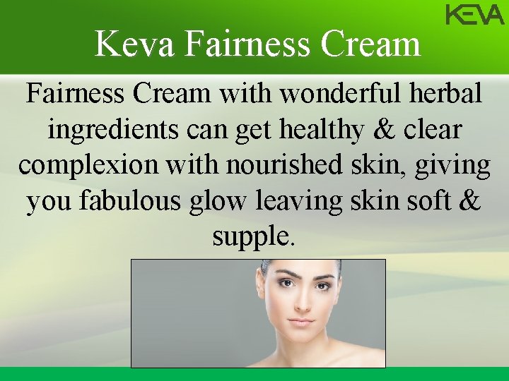 Keva Fairness Cream with wonderful herbal ingredients can get healthy & clear complexion with