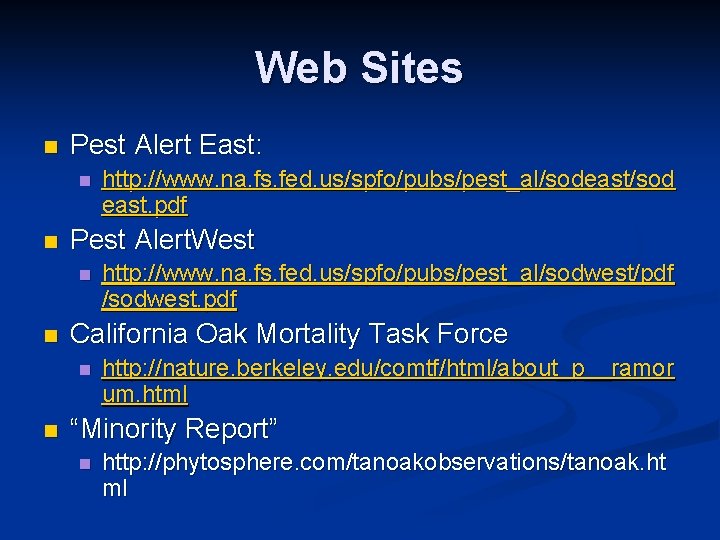 Web Sites n Pest Alert East: n n Pest Alert. West n n http:
