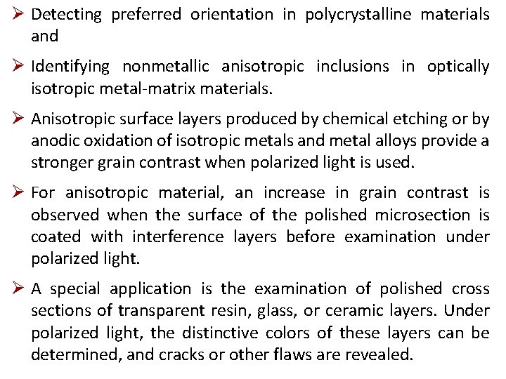 Ø Detecting preferred orientation in polycrystalline materials and Ø Identifying nonmetallic anisotropic inclusions in Ø Detecting preferred orientation in polycrystalline materials and Ø Identifying nonmetallic anisotropic inclusions in