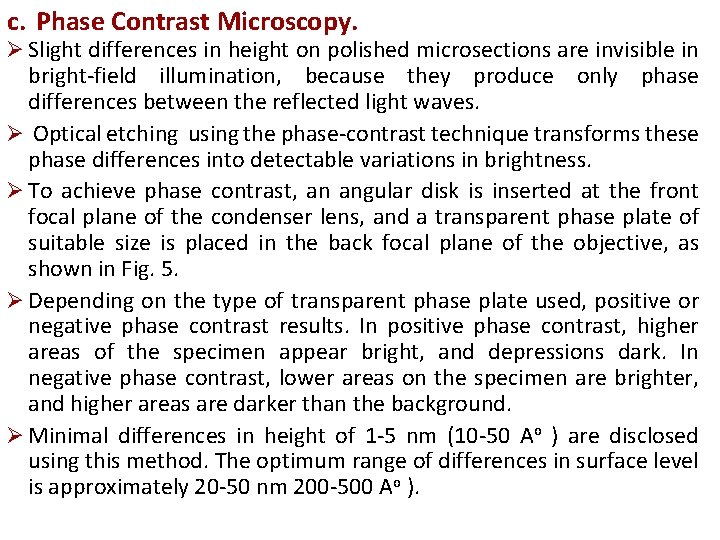 c. Phase Contrast Microscopy. Ø Slight differences in height on polished microsections are invisible c. Phase Contrast Microscopy. Ø Slight differences in height on polished microsections are invisible
