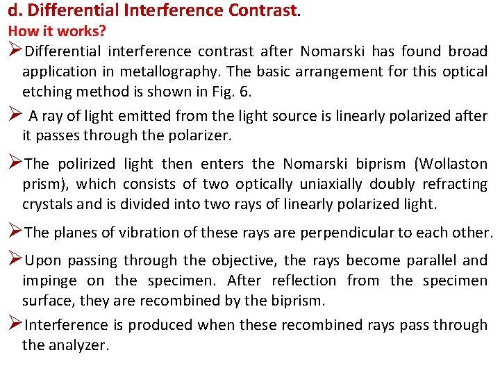 d. Differential Interference Contrast. How it works? ØDifferential interference contrast after Nomarski has found d. Differential Interference Contrast. How it works? ØDifferential interference contrast after Nomarski has found