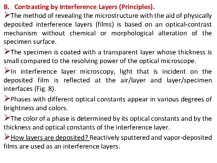 B. Contrasting by Interference Layers (Principles). ØThe method of revealing the microstructure with the B. Contrasting by Interference Layers (Principles). ØThe method of revealing the microstructure with the