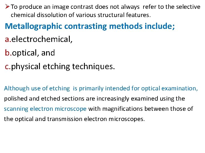 Ø To produce an image contrast does not always refer to the selective chemical Ø To produce an image contrast does not always refer to the selective chemical