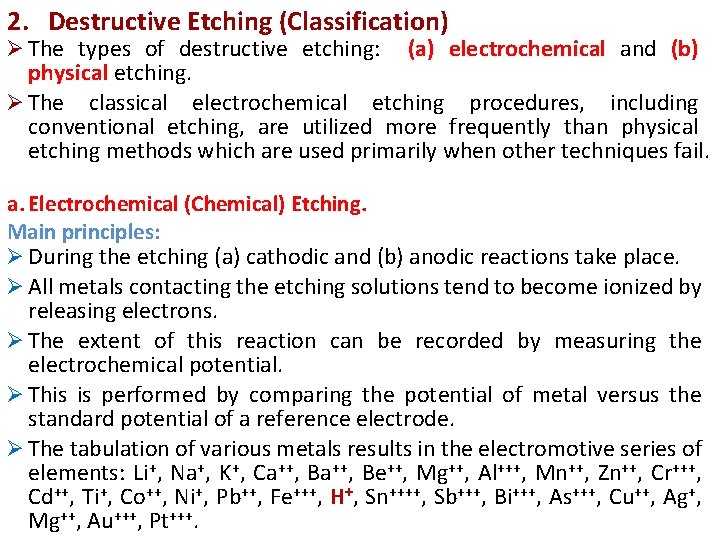 2. Destructive Etching (Classification) Ø The types of destructive etching: (a) electrochemical and (b) 2. Destructive Etching (Classification) Ø The types of destructive etching: (a) electrochemical and (b)