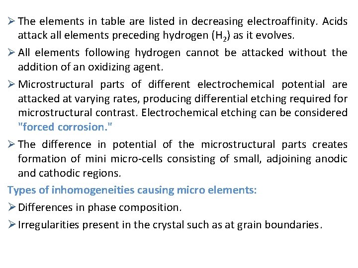 Ø The elements in table are listed in decreasing electroaffinity. Acids attack all elements Ø The elements in table are listed in decreasing electroaffinity. Acids attack all elements