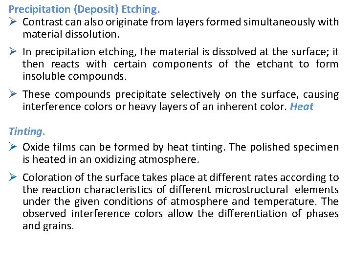 Precipitation (Deposit) Etching. Ø Contrast can also originate from layers formed simultaneously with material Precipitation (Deposit) Etching. Ø Contrast can also originate from layers formed simultaneously with material