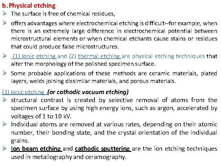 b. Physical etching Ø The surface is free of chemical residues, Ø offers advantages b. Physical etching Ø The surface is free of chemical residues, Ø offers advantages