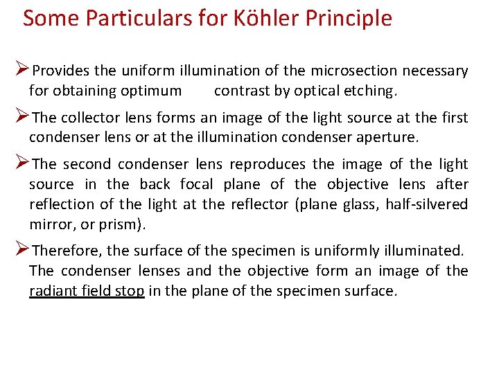 Some Particulars for Köhler Principle ØProvides the uniform illumination of the microsection necessary for Some Particulars for Köhler Principle ØProvides the uniform illumination of the microsection necessary for