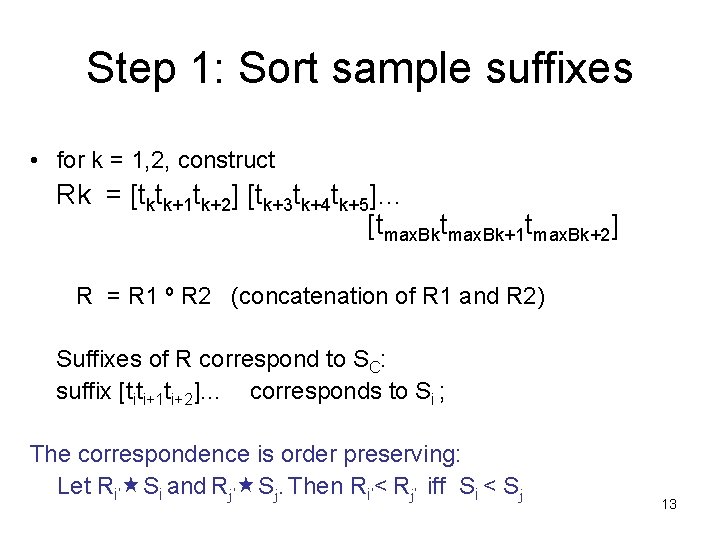 Step 1: Sort sample suffixes • for k = 1, 2, construct Rk =