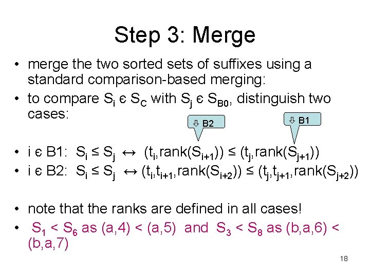 Step 3: Merge • merge the two sorted sets of suffixes using a standard