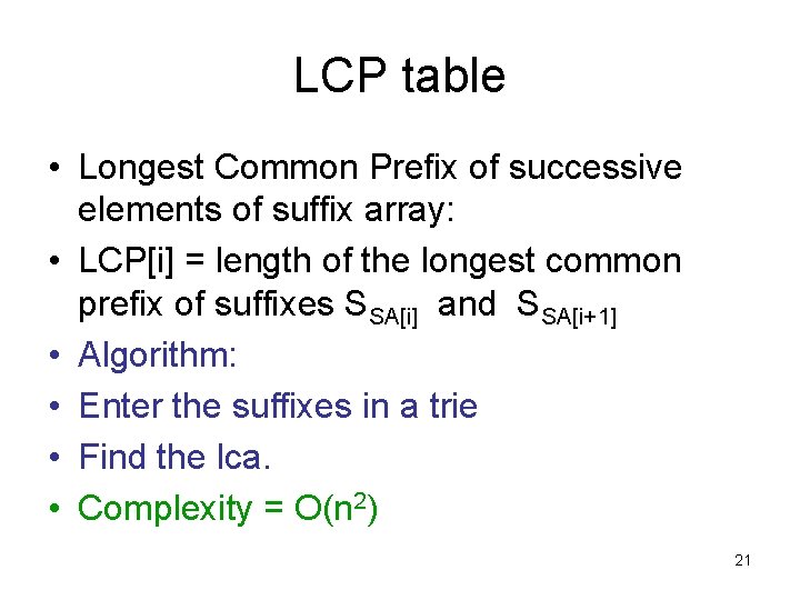 LCP table • Longest Common Prefix of successive elements of suffix array: • LCP[i]