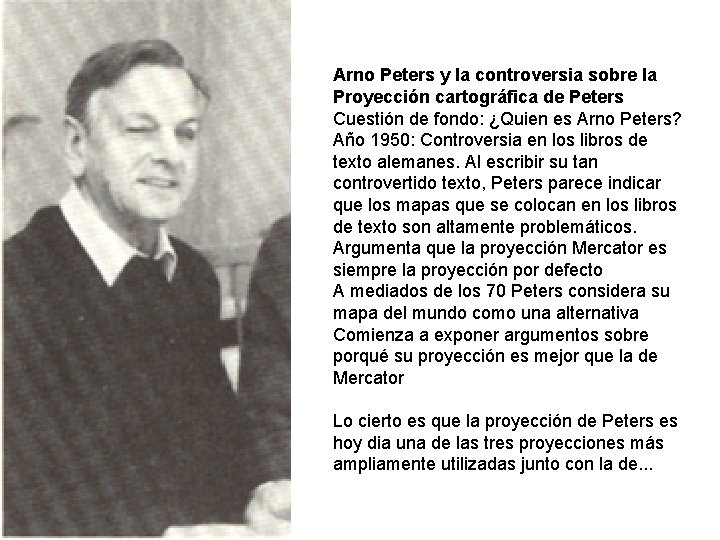 Arno Peters y la controversia sobre la Proyección cartográfica de Peters Cuestión de fondo: