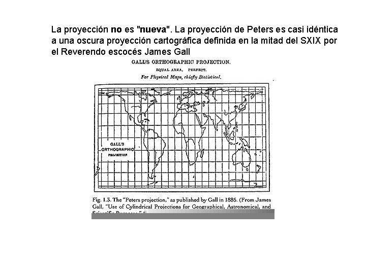La proyección no es "nueva". La proyección de Peters es casi idéntica a una