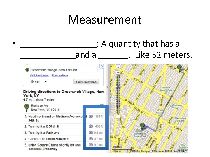 Measurement • : A quantity that has a and a. Like 52 meters. 