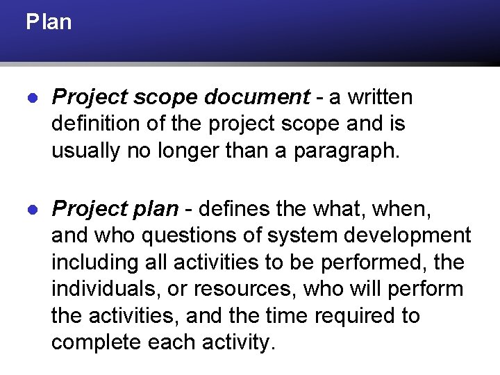Plan l Project scope document - a written definition of the project scope and Plan l Project scope document - a written definition of the project scope and