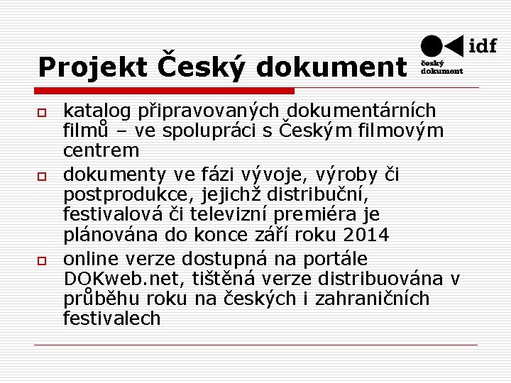 Projekt Český dokument o o o katalog připravovaných dokumentárních filmů – ve spolupráci s