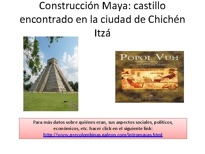 Construcción Maya: castillo encontrado en la ciudad de Chichén Itzá Para más datos sobre