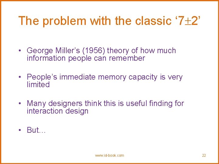 The problem with the classic ‘ 7 2’ • George Miller’s (1956) theory of