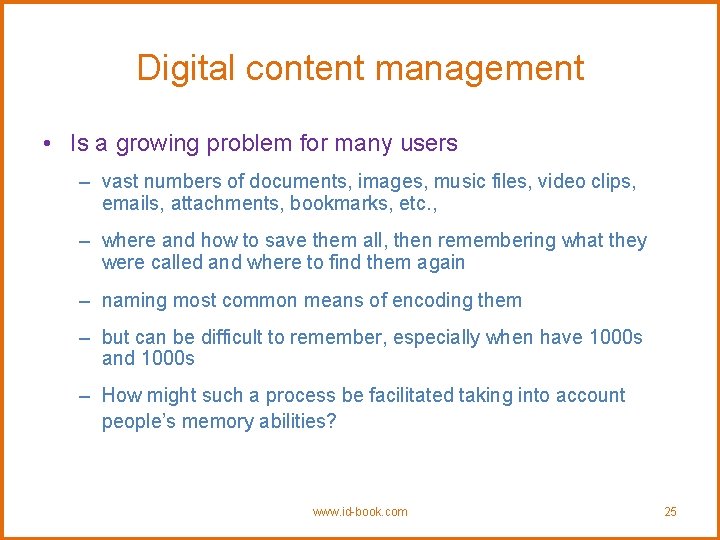 Digital content management • Is a growing problem for many users – vast numbers