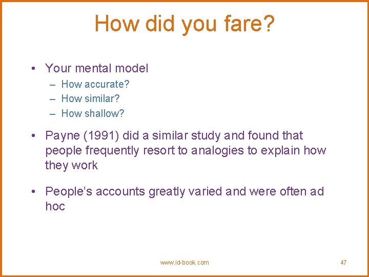 How did you fare? • Your mental model – How accurate? – How similar?