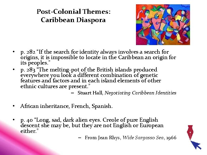 Post-Colonial Themes: Caribbean Diaspora • p. 282 “If the search for identity always involves