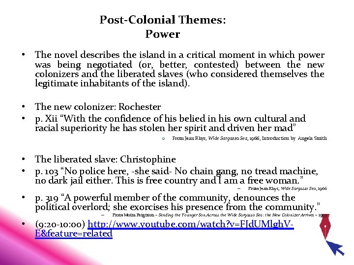 Post-Colonial Themes: Power • The novel describes the island in a critical moment in