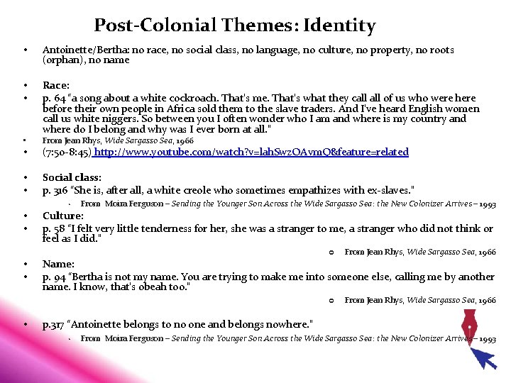 Post-Colonial Themes: Identity • Antoinette/Bertha: no race, no social class, no language, no culture,