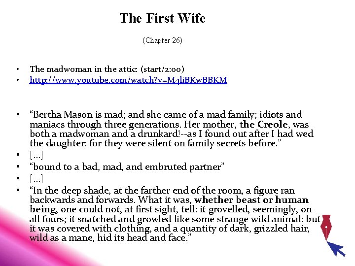 The First Wife (Chapter 26) • • The madwoman in the attic: (start/2: 00)