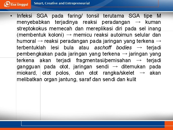  • Infeksi SGA pada faring/ tonsil terutama SGA tipe M menyebabkan terjadinya reaksi