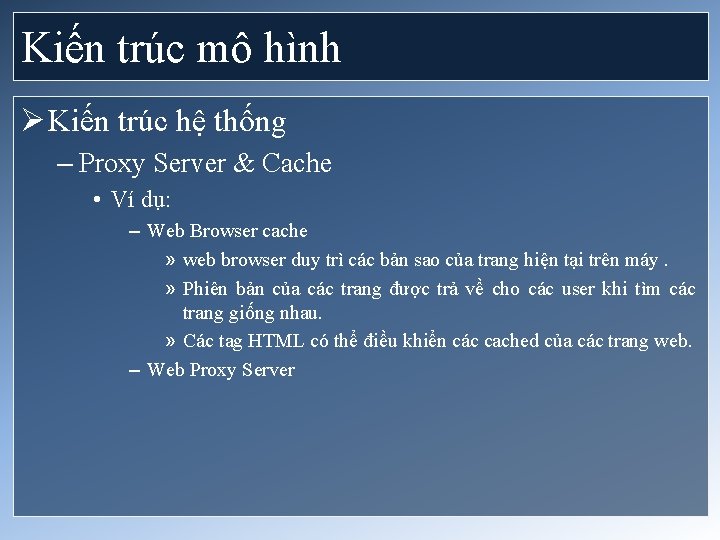 Kiến trúc mô hình Ø Kiến trúc hệ thống – Proxy Server & Cache