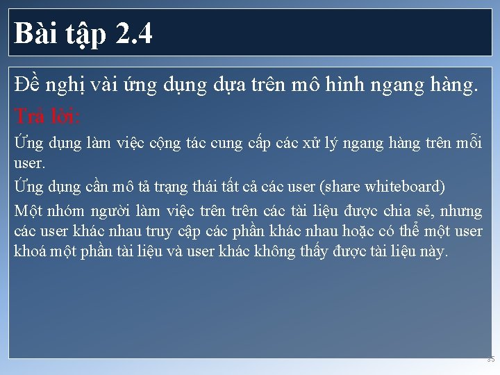 Bài tập 2. 4 Đề nghị vài ứng dụng dựa trên mô hình ngang