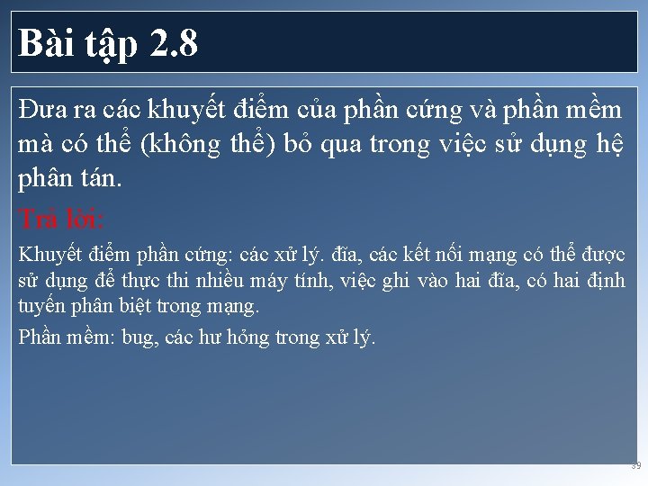 Bài tập 2. 8 Đưa ra các khuyết điểm của phần cứng và phần