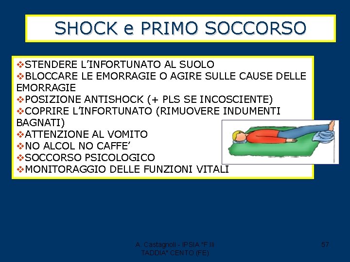 SHOCK e PRIMO SOCCORSO v. STENDERE L’INFORTUNATO AL SUOLO v. BLOCCARE LE EMORRAGIE O