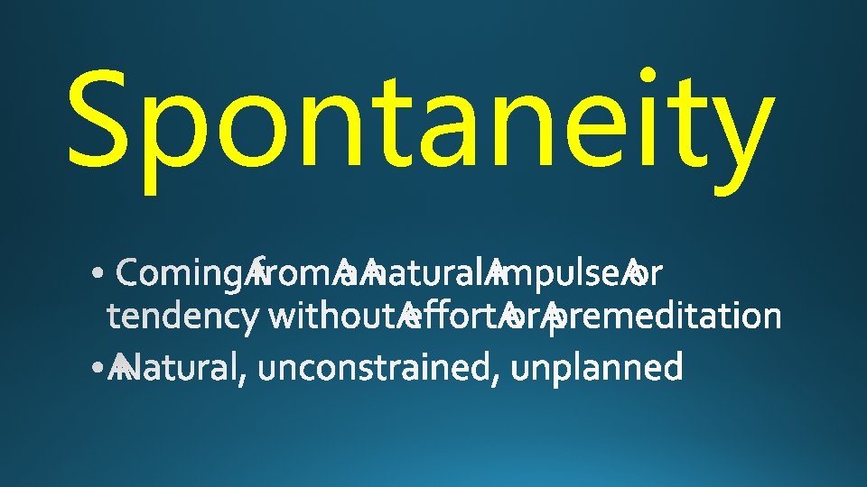 Spontaneity 