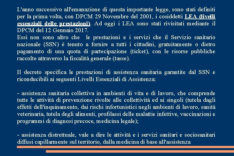 L'anno successivo all'emanazione di questa importante legge, sono stati definiti per la prima volta,