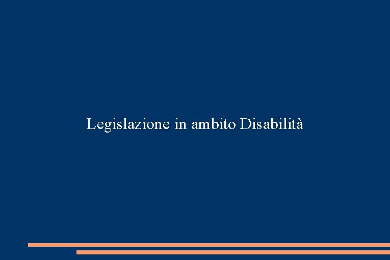 Legislazione in ambito Disabilità 