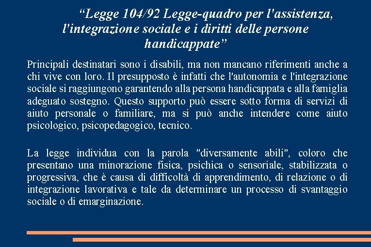 “Legge 104/92 Legge-quadro per l'assistenza, l'integrazione sociale e i diritti delle persone handicappate” Principali