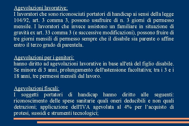 Agevolazioni lavorative: I lavoratori che sono riconosciuti portatori di handicap ai sensi della legge