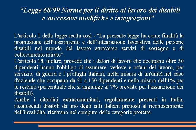 “Legge 68/99 Norme per il diritto al lavoro dei disabili e successive modifiche e